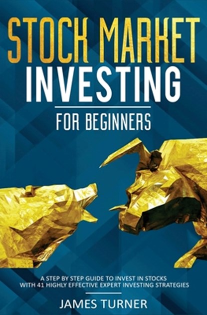 Stock Market Investing for Beginners, Turner James Turner - Paperback - 9781647710613
