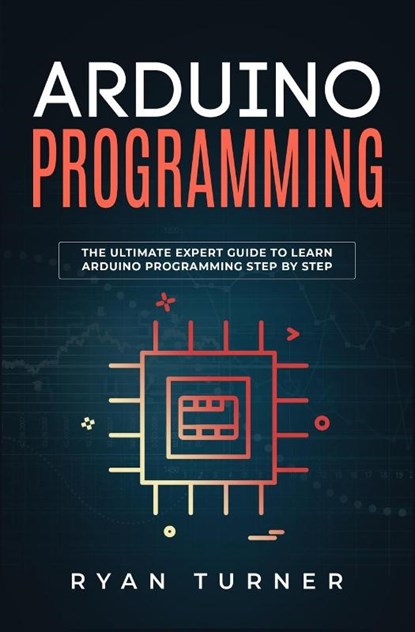 Arduino Programming, Ryan Turner - Paperback - 9781647710644