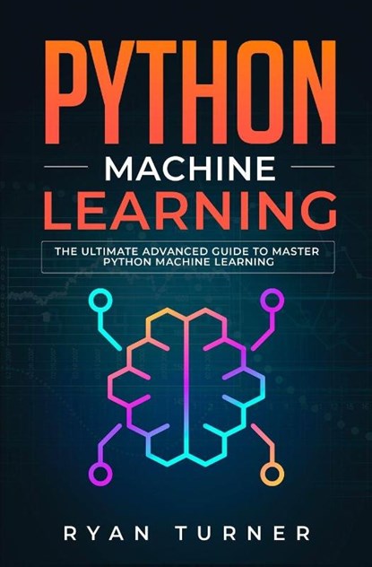 Python Machine Learning, Ryan Turner - Paperback - 9781647710668