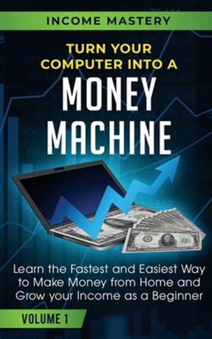 Turn Your Computer Into a Money Machine, Phil Wall - Paperback - 9781647772383