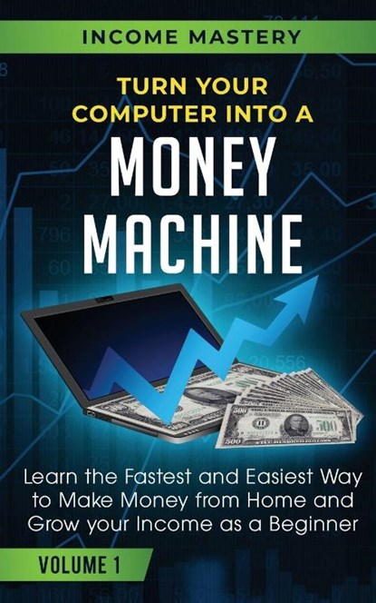 Turn Your Computer Into a Money Machine, Phil Wall - Paperback - 9781647772383