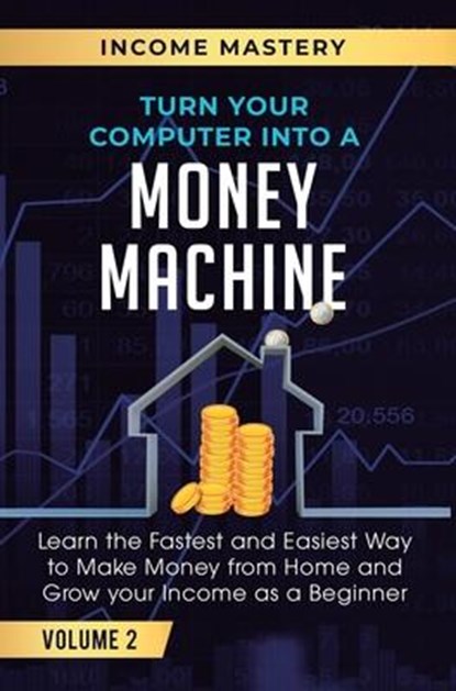 Turn Your Computer Into a Money Machine, Phil Wall - Gebonden - 9781647772413