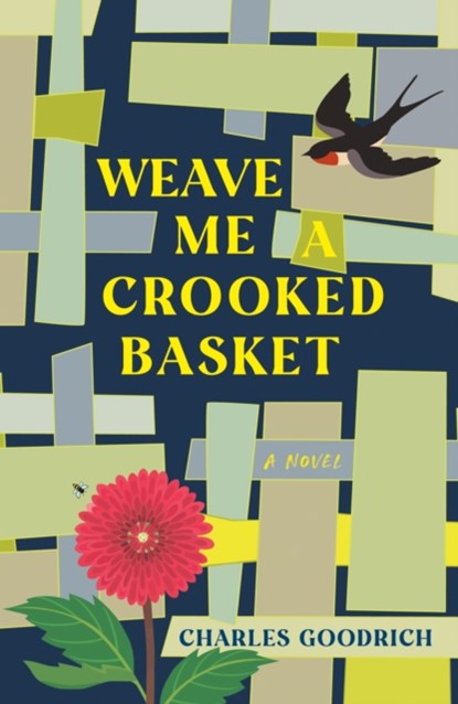 Weave Me a Crooked Basket, Charles Goodrich - Paperback - 9781647791223