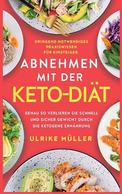 Abnehmen mit der Keto-Diat, Ulrike Muller - Gebonden - 9781647802233