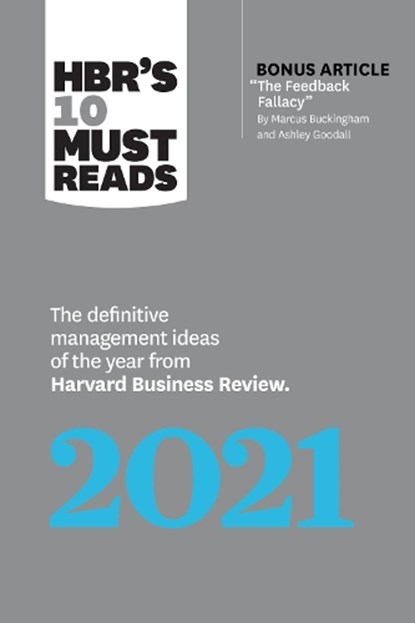 HBR's 10 Must Reads 2021, Harvard Business Review ; Marcus Buckingham ; Amy C. Edmondson ; Peter Cappelli ; Laura Morgan Roberts - Paperback - 9781647820039