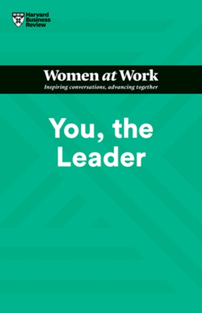 You, the Leader (HBR Women at Work Series), Harvard Business Review ; Amy Gallo ; Muriel Maignan Wilkins ; Shannon Huffman Polson - Paperback - 9781647822255