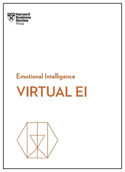 Virtual EI (HBR Emotional Intelligence Series), Harvard Business Review ; Amy C. Edmondson ; Mark Mortensen ; Heidi K. Gardner - Gebonden - 9781647823313