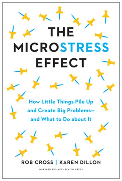 The Microstress Effect, Rob Cross ; Karen Dillon - Gebonden Gebonden - 9781647823979