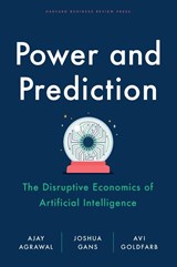 Power and Prediction - Ajay Agrawal ; Joshua Gans ; Avi Goldfarb - 9781647824198