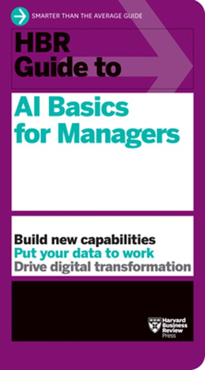HBR Guide to AI Basics for Managers, Harvard Business Review - Paperback - 9781647824433