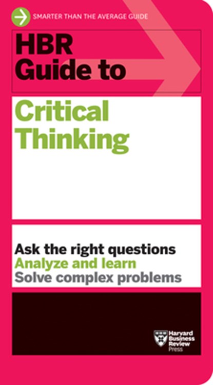 HBR Guide to Critical Thinking, Harvard Business Review - Paperback - 9781647824464
