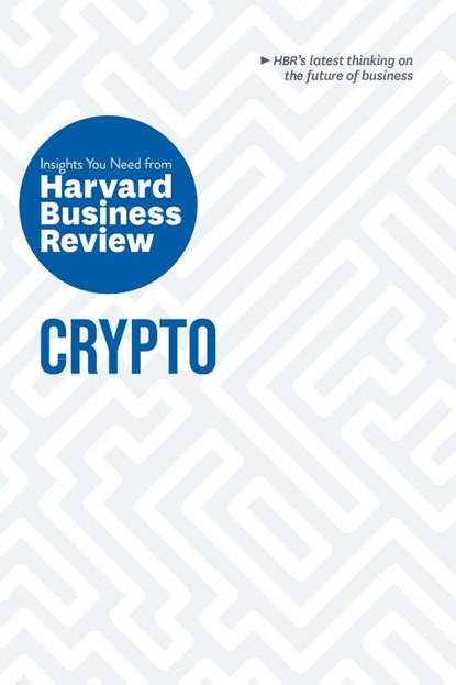 Crypto, Harvard Business Review ; Jeff John Roberts ; Omid Malekan ; Molly White - Paperback - 9781647824495
