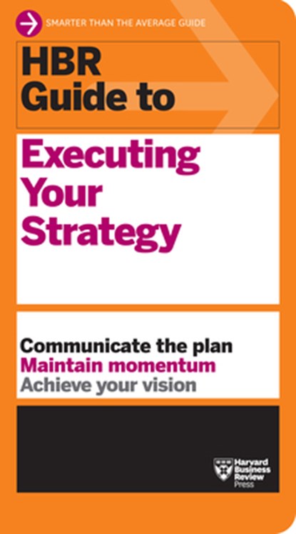 HBR Guide to Executing Your Strategy, Harvard Business Review - Paperback - 9781647825157