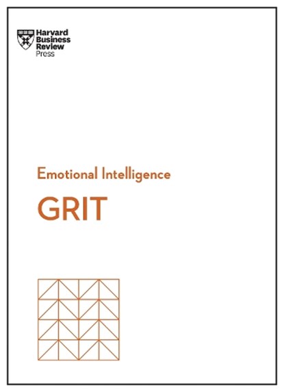 Grit (HBR Emotional Intelligence Series), Harvard Business Review ; Angela L. Duckworth ; Misty Copeland ; Shannon Huffman Polson ; Tomas Chamorro-Premuzic - Paperback - 9781647825614