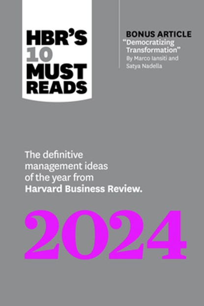 HBR's 10 Must Reads 2024, Harvard Business Review ; Marco Iansiti ; Satya Nadella ; Lynda Gratton - Paperback - 9781647825782
