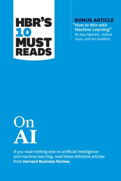 HBR's 10 Must Reads on AI, Harvard Business Review ; Thomas H. Davenport ; Marco Iansiti ; Tsedal Neeley ; Ajay Agrawal - Paperback - 9781647825843