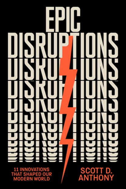 Epic Disruptions, Scott D. Anthony - Gebonden - 9781647829711