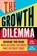 The Growth Dilemma, Annie Wilson ; Ryan Hamilton - Gebonden - 9781647829735
