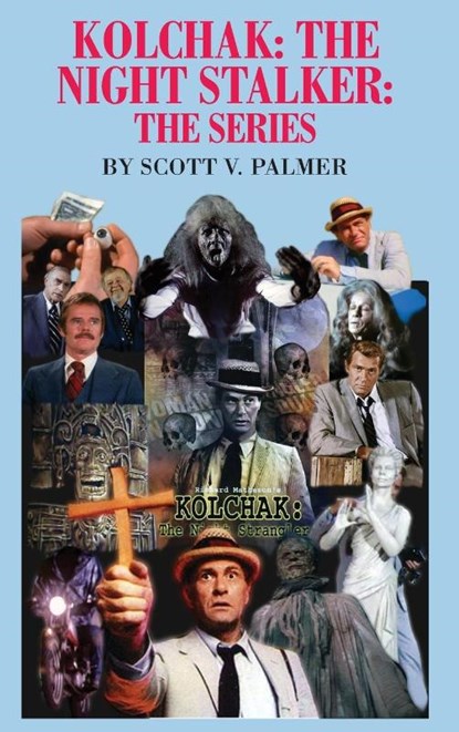 Kolchak-The Night Stalker-The Series, Scott V Palmer - Gebonden - 9781647864255