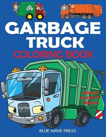 Garbage Truck Coloring Book, Blue Wave Press - Paperback - 9781647900304