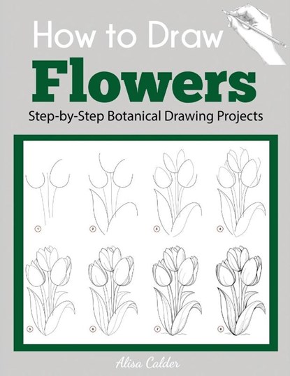How to Draw Flowers, Alisa Calder - Paperback - 9781647901219