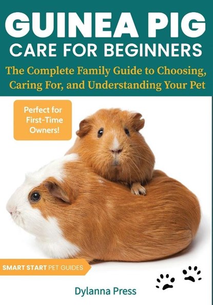 Guinea Pig Care for Beginners, Dylanna Press - Paperback - 9781647904432