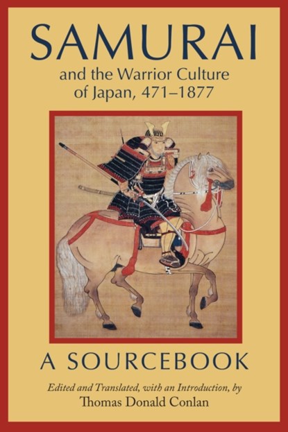 Samurai and the Warrior Culture of Japan, 4711877, THOMAS DONALD CONLAN - Paperback - 9781647920395