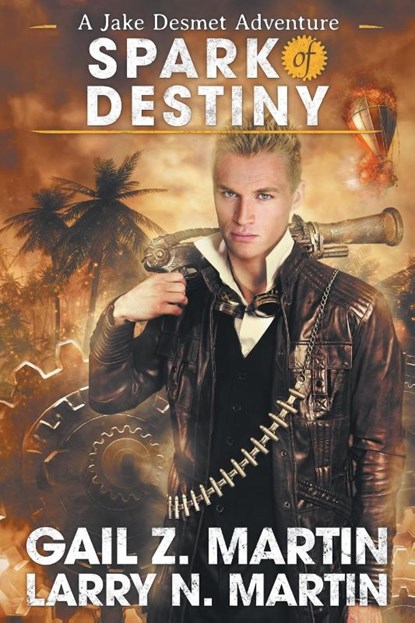 Spark of Destiny, Gail Z. Martin ; Larry N. Martin - Paperback - 9781647950576