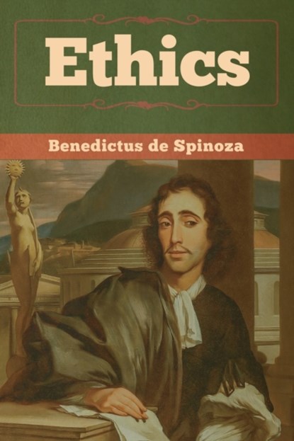Ethics, Benedictus De Spinoza - Paperback - 9781647990718