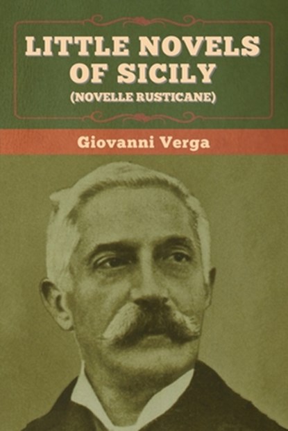 Little Novels of Sicily (Novelle Rusticane), Giovanni Verga ; D H Lawrence - Paperback - 9781647993986