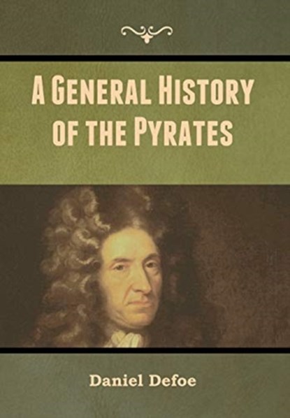 A General History of the Pyrates, Daniel Defoe - Gebonden - 9781647999261