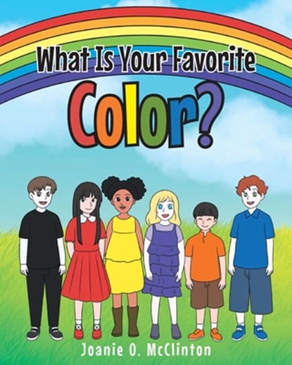 What Is Your Favorite Color?, Joanie O McClinton - Paperback - 9781648011238