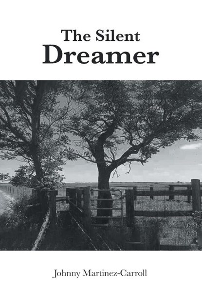The Silent Dreamer, Johnny Martinez-Carroll - Paperback - 9781648011962