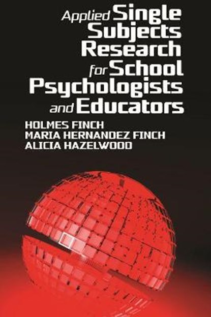 Applied Single Subjects Research for School Psychologists and Educators, FINCH,  Holmes ; Finch, Maria Hernandez ; Hazelwood, Alicia - Gebonden - 9781648024955