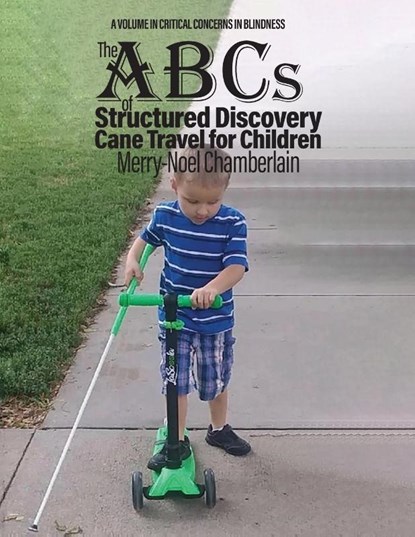 The ABCs of Structured Discovery Cane Travel for Children, Merry-Noel Chamberlain - Paperback - 9781648025556