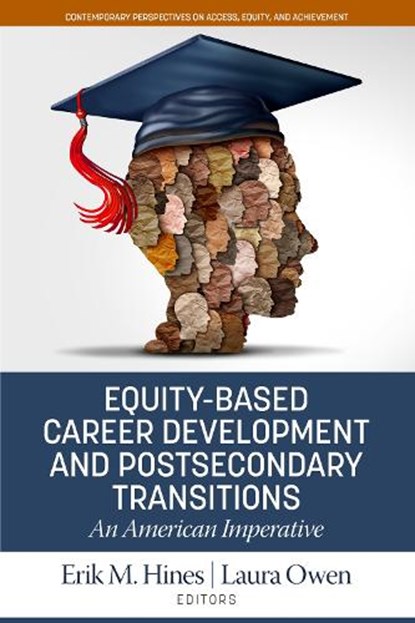 Equity-Based Career Development and Postsecondary Transitions, Erik M. Hines ; Laura Owen - Paperback - 9781648028656