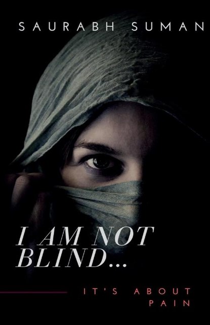 I AM NOT BLIND, Saurabh Suman - Paperback - 9781648052019