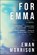 For Emma, Ewan Morrison - Gebonden - 9781648211423