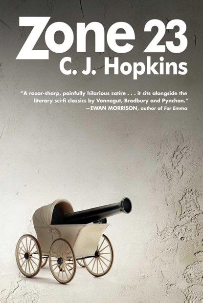 Zone 23, C. J. Hopkins - Gebonden - 9781648211447