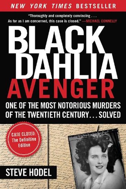 Black Dahlia Avenger: Case Closed: The Definitive Edition, Steve Hodel - Paperback - 9781648212116