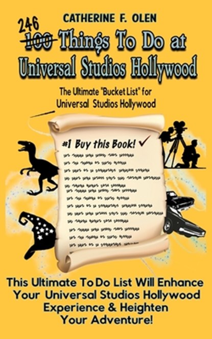 One Hundred Things to do at Universal Studios Hollywood Before you Die, Catherine F Olen - Paperback - 9781648220128