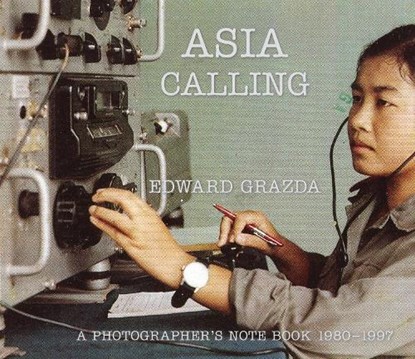 Asia Calling, Edward Grazda - Gebonden - 9781648230004