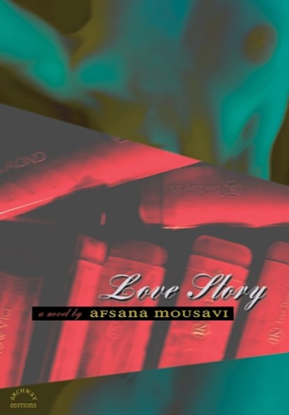 Love Story, Afsana Mousavi - Paperback - 9781648230875