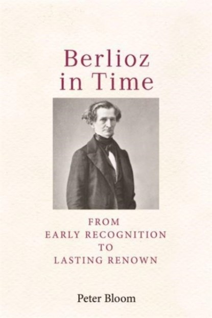 Berlioz in Time, Professor Peter (Royalty Account) Bloom - Paperback - 9781648250200