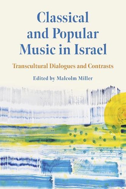 Classical and Popular Music in Israel, Dr Malcolm Miller - Gebonden - 9781648251115