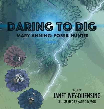 Daring to Dig, IVEY-DUENSING,  Janet - Gebonden - 9781648261671