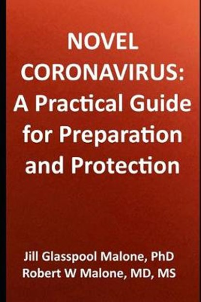 Novel Coronavirus: A Practical Guide for Preparation and Protection, MALONE MD,  Robert W. - Paperback - 9781648267031