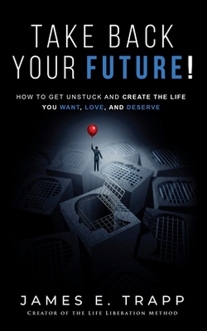 Take Back Your Future!, James Edward Trapp - Paperback - 9781648267956