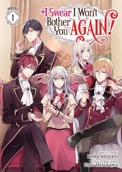 I Swear I Won't Bother You Again! (Light Novel) Vol. 1, Reina Soratani - Paperback - 9781648274176