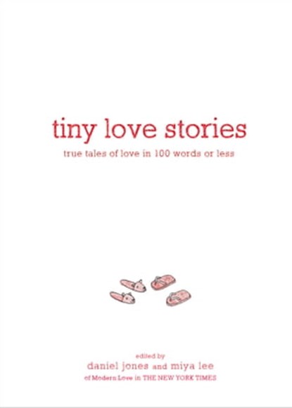 Tiny Love Stories, Daniel Jones ; Miya Lee - Ebook - 9781648290138